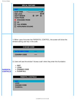 Page 42
On Screen Display
PARENTAL 
CONTROLS 
1) When users first enter the PARENTAL CONTROL, the screen will show th\
e 
window asking user key in the code.
 
2) Users will see the window Access code when they enter this foundat\
ion. 
l     EXIT
l     LOCK
l     CHANGE CODE
l     CLEAR ALL
 
file:///D|/My%20Documents/dfu/300WN5/english/300wn5/OSD/osddesc.htm (20\
 of 23)2005-02-16 10:33:16 AM 