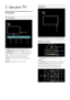 Page 12  
EN      12       
2 Use your TV 
Controls 
TV controls  
 
1.  +/-: Increase or decrease volume. 
2. AMBILIGHT: Switch Ambilight on or off.     
3.  (Home): Access the Home menu. Press 
again to launch an activity in the Home 
menu. Confirm an entry or selection.   4. CH +/-: Switch to the next or previous 
channel.   5.Power: Switch the TV on or off.   
  
Indicators  
 
1. Ambient sensor / remote control sensor 
Remote control  
 
1.  (Standby): Switch the TV on or to 
standby. 2. Play buttons:...