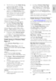 Page 21     
EN      21   
English
 
 The first time you select Media Sharing, 
a pop-up screen appears. Tick the Share my media box and click OK.  
 A device marked as Unknown Device 
appears in the Media Sharing screen.   
If the unknown device does not appear 
after a minute or so, make sure that 
your PC firewall is not blocking the 
connection.   
3. From the Media Sharing screen, select the 
unknown device and click Allow.   
A green tick appears next to the device.  
 By default, Windows Media Player...