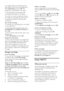 Page 30  
EN      30       
3. If needed, adjust the recording time to 
add a buffer at the end of the programme. Select [Schedule] and press OK. The 
programme is scheduled for recording. 
A warning displays automatically when 
overlapping recordings are scheduled. 
If you plan to record a programme during 
your absence, remember to switch the TV 
to standby and keep the USB hard disk 
switched on. 
Set a timed recording 
To manually set a recording that is not linked 
to any programme: 
1. From the programme...