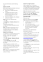 Page 44  
EN      44       
For more information, see the following 
pages.   
Update with USB 
Before performing this procedure, make sure 
that you have the following: 
 Spare time to complete the entire 
update. 
 A USB flash drive that has at least 
256MB of storage space, is FAT or 
DOS formatted, and has its write 
protection disabled. 
 Access to a computer with a USB port 
and internet access. 
Note: Do not use a USB hard drive. 
1. Press . 2. Select [Setup] > [Update software], then 
press OK....