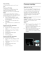 Page 60  
EN      60       
Stop projecting 
To stop projecting, click on the TV icon 
again.   
Project your PC: Help 
To read the Wi-Fi MediaConnect Help, 
right-click the program icon in the 
notification tray of the PC and select Help. 
Notes 
You can project high-definition (HD) or 
standard-definition (SD) video, depending on 
the processing power of your PC. 
 Due to content protection, certain 
commercial DVD or Blu-ray discs may 
not be projected.  
 The TV shows PC media files with a 
small delay....