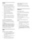 Page 64  
EN      64       
HDMI 
There are problems with HDMI devices: 
 Note that HDCP (High-bandwidth 
Digital Content Protection) support can 
delay the time taken for a TV to display 
content from a HDMI device. 
 If the TV does not recognise the HDMI 
device and no picture is displayed, 
switch the source from one device to 
another and back again. 
 If there are intermittent sound 
disruptions, make sure that output 
settings from the HDMI device are 
correct. 
 If you use an HDMI-to-DVI adapter or...