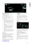 Page 5     
EN      5   
English
 You can learn more on device connections in Connect your TV > Connect devices. 
  
High Definition TV 
For high-definition (HD) picture quality, 
watch HD programmes.  
On standard-definition (SD) programmes, 
the picture quality is standard.  
You can watch HD video content in these 
ways and more:  
 a Blu-ray disc player, connected with an 
HDMI cable, playing a Blu-ray disc 
 an upscaling DVD player, connected 
with an HDMI cable, playing a DVD 
disc 
 an over-the-air...