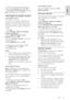 Page 41     
EN      41   
English
 
  
3. When the correct channel frequency is entered, select [Done], then press OK. 
4. Select [Store as new channel], then press 
OK to store the new TV channel.  
Install digital and satellite channels 
Install digital channels 
To improve TV reception, reposition the 
antenna. You need to know the correct 
frequency to tune. For best results, contact 
the service provider or get a professional 
installer. 
1. Press . 2. Select [Setup] > [Channel settings] > 
[Channel...