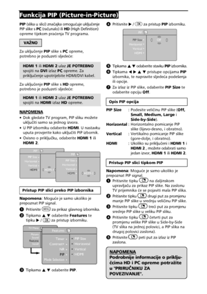 Page 1412 
FunkcijaPIP(Picture&in&Picture)
PIP(slikauslici)zna&ajkaomogu!ujeuklju&enje
PIPslikes PC(ra&unalo)ili HD(HighDefinition)
opremetijekompra!enjaTVprograma.
VA>NO
Zauklju&enje PIPslikes PCopreme,
potrebnojepoduzetisljede!e: 
HDMI1 iliHDMI2 ulazJEPOTREBNO spojitinaDVIizlaz PCopreme.Zapriklju&enjeupotrijebiteHDMI/DVIkabel. 
Zauklju&enje PIPslikes HDopreme,
potrebnojepoduzetisljede!e: 
HDMI1 iliHDMI2 ulazJEPOTREBNO...