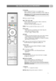 Page 5BStandby
Press to switch the TV from or to standby mode.
When switched to standby, a red indicator on the TV lights up.
TVPress to select TV mode.
DVD  STB  VCR  AUX
Press to select one of the system modes in which the
remote control can be used.
See Audio and Video equipment keys, p. 51.
DEMOPress to switch the Demo menu on or off.
Colour keys
- When functions are attached to the colour keys, the
colour keys are shown on screen.
- To select a page in Teletext mode.
OPTION
- To open and close the Quick...