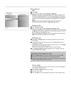 Page 1212
Menu preferences
OSD
&Select OSD.
éPress the cursor right to select Normalor Minimum.Normalto activate the continuous display of the channel number (for 10
minutes) and extended display of TV channel and programme information
on screen. E.g. information on the main or auxiliary programme, input signal
quality of connected peripheral equipment, the display format and sound
mode.
Minimumto activate the display of reduced channel information.
See Use of the remote control, p. 4,i Display information....