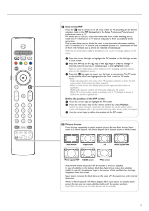 Page 55
✓
MODEON/OFFAmbilight
+
-+
-
DVD/R TV VCR AUX
MENU
123
456
789
0
Ò
®‡
π º †
®
®®
®
VIEW-  FAVORITES  -
SELECT
DEMO
=
SAT
BROWSE
b
q
i
0
MOT
B
vkT
b
¬
PV
OK
.@ TUV PQRS WXYZJKL GHI MNOABC
_-DEF
qPicture format  
Press this key repeatedly to select another picture format: Auto format, Super
zoom, 4:3, Movie Expand 14:9, Movie Expand 16:9, Subtitle zoom or Wide screen.
Auto format makes the picture fill the screen as much as possible.
In case of subtitles in the bottom black bar, Auto format makes the...