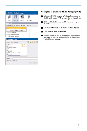 Page 453
Adding files in the Philips Media Manager (PMM)
&Select the PMM from your Windows Startmenu or
doubleclick on the PMM symbol       in the task bar.
éClick on Music,Picturesor Moviesat the top of
the PMM window.
“Select Add Music,Add Picturesor Add Movies.
‘Click on Add Files or Folders... .
(Select a folder or one or more media files and click
on Opento add the selected folder or files to the
Media Manager window.
Downloaded From TVManual.com Manuals       