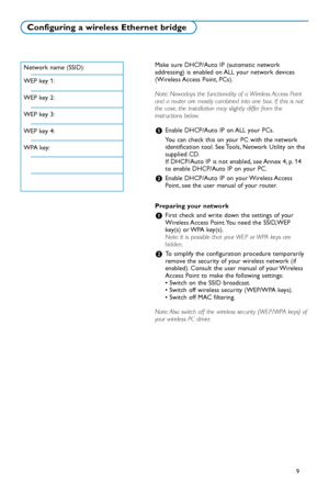 Page 519
Configuring a wireless Ethernet bridge
Make sure DHCP/Auto IP (automatic network
addressing) is enabled on ALL your network devices
(Wireless Access  Point, PCs).
Note: Nowadays the functionality of a Wireless Access Point
and a router are mostly combined into one box. If this is not
the case, the installation may slightly differ from the
instructions below.
&Enable DHCP/Auto IP on ALL your PCs.
You can check this on your PC with the network
identification tool. See Tools, Network Utility on the...