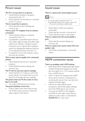 Page 3634
Sound issues
There is a picture but sound quality is poor:
Note
If no audio signal is detected, the T V   •automatically switches the audio output off 
— this does not indicate malfunction.
Check that all cables are properly    •
connected.
Check that the volume is not set to 0.   •
Check that the sound is not muted.   •
There is a picture but the sound quality is 
poor:
Check that the sound settings are    •
correctly set.
There is a picture but sound comes from one 
speaker only:
Verify that sound...