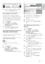 Page 2725
  
3 Press OK or  to enter [System] menu.
4 Press  to select your countr y or 
region.
5 Press OK to conﬁrm.
6 Press  to return to [Channel install.] 
menu.
Step 2 Search and store new TV 
channels
1 Press  MENU.
2 Press  to select [Setup] > 
[Installation] > [Channel install.] > 
[Analogue: Manual].
The    »[Analogue: Manual] menu appears.
3 Press  to select [Search] and then OK 
or 
 to enter [Search].
4 Press  to manually enter the three-
digit frequency.
5 Press OK to begin search.
If a channel is...