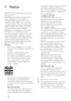 Page 42
bright points of light (red, green or blue) 
may appear constantly on the screen. This is a structural proper ty of the display (within common industr y standards) and is not a malfunction.
Compliance with EMF
Koninklijke Philips Electronics N.V.  manufactures and sells many products targeted at consumers which, like any electronic apparatus, in general  have the ability to emit and receive electromagnetic signals. 
One of Philips’ leading Business Principles 
is to take all necessar y health and...