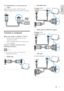 Page 3331
• DVI - HDMI cable
 
• HDMI cable and HDMI-DVI adaptor
 
• VGA cable
 
DVI
LEFT / RIGHT
HDMI 1 / DVIAUDIO IN :
PC IN(AUDIO)
For TV of size 26 inch and larger For TV of size 19-22 inch
DVI
LEFT / RIGHT
HDMI 1 / DVIAUDIO IN : PC IN(AUDIO)For TV of size 26 inch and larger For TV of size 19-22 inch
VGA
VGA
PC IN(AUDIO)
For TV of size 19-22 inch only 
 
e  HDMI (Only for TVs 26 inches and 
larger)
Digital audio and video input from high-
deﬁnition digital devices such as Blu-ray players.
 
Connect a...