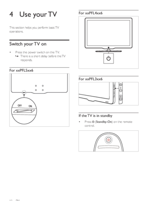 Page 1210
For xxPFL4xx6
  
For xxPFL3xx6
 
If the TV is in standby
