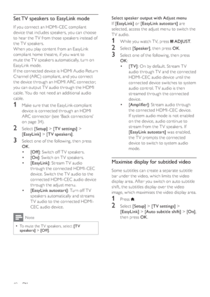 Page 4240
Select speaker output with Adjust menu
If [EasyLink] or [EasyLink autostart] are 
selected, access the adjust menu to switch the 
TV audio.
1  While you watch T V, press  ADJUST.
2 Select [Speaker], then press OK.
3  Select one of the following, then press 
OK: 
