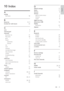 Page 3129
   
 
 
D
 
 
default settings  17 
   
demo  17 
   
devices  8 
   
devices 
   
add to home menu   9 
   
remove  9 
   
watch  8 
   
digital services 
   
disconnect USB  16 
   
display 
   
resolution  25 
   
dispose  4 
 
 
 
 
E
 
 
EasyLink 
   
disable  24 
   
enable  24 
   
one-touch play   24 
   
one-touch standby   24 
   
system audio control   24 
   
end of life  4 
   
environmental care  4 
   
e-sticker  16 
 
 
 
 
F
 
 
factory settings  17 
   
favorites list 
   
create...