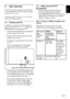 Page 9EN-7
EN
Get started 3 
This section helps you position and install the 
TV and supplements the information provided 
in the Quick Start Guide.
If necessary, refer to the Quick Start Guide for 
stand mounting instructions.
Position the TV 3.1 
In addition to reading and understanding the 
safety instructions in Section 1.1, consider the 
following before positioning your TV:
The ideal viewing distance for watching TV  • 
is three times its screen size. 
Position the TV where light does not fall  •...