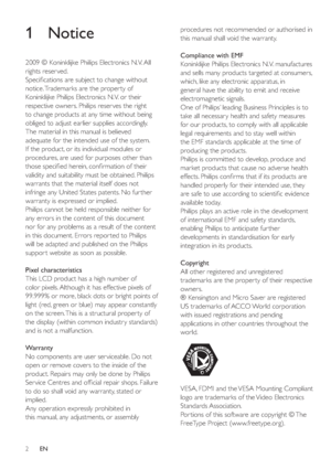 Page 52
procedures not recommended or authorised in 
this manual shall void the warranty.
   
 
Compliance with EMF 
   
Koninklijke Philips Electronics N.V. manufactures 
and sells many products targeted at consumers, 
which, like any electronic apparatus, in 
general have the ability to emit and receive 
electromagnetic signals. 
   
One of Philips’ leading Business Principles is to 
take all necessar y health and safety measures 
for our products, to comply with all applicable 
legal requirements and to...