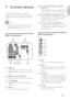 Page 2421
   
 
 
e  AV OUT  ( VIDEO OUT  and  AUDIO 
OUT L/R )
   
Audio and video output to analog devices 
such as another T V or a recording device.
   
 
 
f  AV1  ( VIDEO IN  and  AUDIO IN L /R )
   
Analog audio and video input from analog 
or digital devices such as DVD players, 
satellite receivers and VCRs.
   
 
 
g  CVI  1/2 (  Y Pb Pr  and  AUDIO L /R )
   
 
 
Analog audio and video input from analog 
or digital devices such as DVD players or 
game consoles.
   
 
 
 
Side connectors...