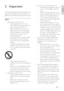 Page 63
   
 
 
 
 
Risk of injur y or damage to the T V!
   
 
 
Two people are required to lif t and 
carr y a T V that weighs more than 
25 kg.
   
 
 
When stand mounting the T V, use 
only the supplied stand. Secure the 
stand to the T V tightly. Place the 
T V on a  at, level sur face that can 
suppor t the combined weight of the 
T V and the stand.
   
 
 
When wall mounting the T V, use 
only a wall mount that can suppor t 
the weight of the T V. Secure the wall 
mount to a wall that can suppor t the...