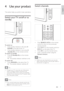 Page 107
   
 
 
 
 
Switch channels
 
 
 
 
 
 
 
 
 
 
 
 
 
 
 
Press   
 
 BACK 
 
 A/CH 
 on the remote 
control to return to the previously 
viewed channel.
   
 
 
 
 
 
 
Press  CH +/- 
 on the remote control or 
  P/CH +/- 
 on the side of the T V.
   
 
 
Press  OK 
 to use the channel matrix.
   
 
 
Enter a channel number using the 
  Numeric buttons 
.
 
Note
 
When you use a favorite list, you can only 
select those channels in the  list  
 (see ‘Select a 
favorite list’ on page   12  
) .•
•
•
•...