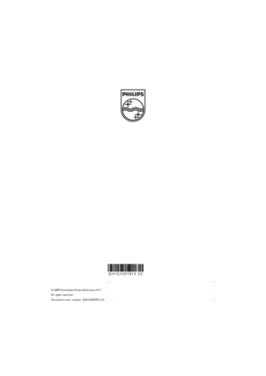 Page 40© 2009 Koninklijke Philips Electronics N.V.
All rights reserved.
Document order number:  Q41G4201813 5C
Q41G4201813 5C
Downloaded From TУ-Manual.com Manuals 