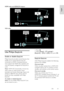 Page 51     
EN           51   
English
 
  
HDMI cable and HDMI-DVI adaptor 
   
VGA cable 
  
Use Philips EasyLink 
Enable or disable EasyLink NonPu bl i sh 
Philips EasyLink provides several features that 
enable you to control devices that are 
connected via HDMI. Connected devices 
must support the HDMI-CEC standard, and 
must be properly configured for EasyLink to 
work. 
Note: HDMI-CEC functionality is known by 
other names on other brands. Some 
examples are Anynet (Samsung), Aquos Link 
(Sharp) or...