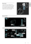 Page 49     
EN           49   
English
 Dig. camera 
To view pictures on your digital camera, 
connect it to the USB connection at the side 
of the TV and switch it on. If the content of 
your camera does not appear automatically, 
you may need to enable Picture Transfer 
Protocol (PTP) on the camera. Refer to the 
cameras user manual for instructions. 
  
Dig. camcorder 
The most practical connection for a camcorder is at the side of the TV. 
   
If you cannot use the side connector, use an HDMI or the EXT2...