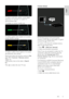 Page 5     
EN      5   
English
 
 
To select a red menu option, access digital 
Interactive TV services*, or watch TV 
demonstration clips. 
*Available on certain models only. 
 
To select a green menu option or to access 
energy efficient settings. 
 
To select a yellow menu option or to access 
the electronic user manual. 
Read more about the remote control in Use 
your TV > Controls > Remote control 
(Page 12). Alternatively, look at the index in Search 
for... 
Press  to select the next TV tour. 
Connect...