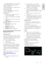 Page 21     
EN      21   
English
 
4. Select [Browse PC], then press OK. If the 
network installation starts, follow the 
onscreen instructions. 
5. If the content browser is displayed, select a file, then press OK.    
The file starts to play. 6. Press the Play buttons on the remote 
control to control play.  
View pictures 
 To play a picture slideshow, select a photo, then press OK. 
 To pause or stop playback, press OK 
again. 
 To play the previous or next file, press 
 or .  
Press  OPTIONS to access...