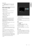 Page 23     
EN      23   
English
 
Security info 
To view security information about a page, 
press  OPTIONS and select [Security 
info]. 
Rent online video 
What you can do 
With this TV, you can rent a video from an 
online video store. 
1. Open a video store. You may need to 
register or enter your login. 
2. Select a video.    
3. Make the online payment. 
4. Download a video.  
What you need 
To rent and download a video, you need a 
high-speed Internet connection to the TV. 
Read more about network...