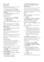 Page 34  
EN      34       
Hide or unhide 
Hide channels 
To prevent unauthorised access to channels, 
hide them from the channel list.  
1. While you watch TV, press  FIND. 
2. Select [Channel list], then press OK. 
3. Select the channel to hide, then press  OPTIONS. 
4. Select [Hide channel], then press OK. 
The channel is hidden. 
Unhide channels 
1. While you watch TV, press  FIND. 
2. Select [Channel list], then press OK. 
3. Press  OPTIONS. 
4. Select [Show hidden channels], then press 
OK. 
Hidden...