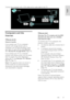 Page 47     
EN      47   
English
 
 
Connect the computer with a VGA cable and an audio cable to the TV. 
  
Computers and the 
Internet 
What you can do 
Network benefits 
If you connect your TV to a computer 
network with storage devices such as 
computers, you can play the photos, music and videos on your devices. See Use your 
TV > Browse PC through DLNA (Page 19). 
If you connect your TV to a computer 
network with Internet access, you can access 
Net TV content. For more information about Net TV, see...