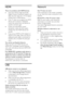 Page 52  
EN      52       
HDMI 
There are problems with HDMI devices: 
 Note that HDCP (High-bandwidth 
Digital Content Protection) support can 
delay the time taken for a TV to display 
content from a HDMI device. 
 If the TV does not recognise the HDMI 
device and no picture is displayed, 
switch the source from one device to 
another and back again. 
 If there are intermittent sound 
disruptions, make sure that output 
settings from the HDMI device are 
correct. 
 If you use an HDMI-to-DVI adapter or...