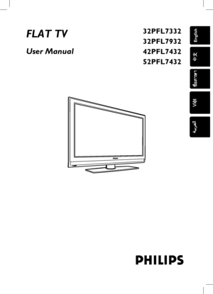 Page 1
FLAT TV
User Manual
philips
32PFL7332
32PFL7932
42PFL7432
52PFL7432
English
 