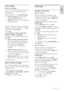 Page 37     
EN      37   
English
 Audio settings 
Select audio language 
If the TV channel has multiple or dual sound 
broadcast, you can select the preferred 
audio language. 
While you watch TV, press  OPTIONS. 
 [Audio language]: Select the audio 
language for digital channels. 
 [Dual I-II]: Select the audio language for 
analogue channels. 
   
Digital TV channels can stream several audio 
languages. If multiple languages are available, 
select the preferred language.  
1. Press . 2. Select [Setup] >...