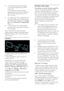 Page 54  
EN      54       
 A computer network that includes: 
a) A universal plug-and-play (UPnP) 
router and  
b) A computer with one of these 
operating systems: Microsoft Windows 
XP, Microsoft Windows Vista, Mac 
OSX, or Linux.      To connect your TV to computers, you 
also need media server software that is set to share files with your TV. See Use 
your TV > Browse PC through DLNA 
(Page 19). 
 To connect your TV to the Internet, 
you also need a high-speed connection 
to the Internet. 
Note: This...