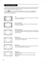 Page 13
12

Screen Formats
The pictures you receive may be transmitted in 16:9 format (wide screen) or 4:3 format (conventional 
screen). 4:3 pictures sometimes have a black band at the left and right of the screen. This function 
allows you to optimise the picture display on screen.Press the 
 key (or Í  Æ) to select the different modes.  This TV set is also equipped with 
automatic turning which will select the correct-screen format, provided the specific signals are 
transmitted with the programmes.
4:3
The...