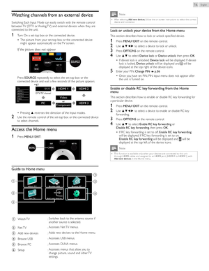 Page 16English16
Watching	channels 	from 	an 	external 	device
Switching Each Input Mode can easily switch with the remote control 
between TV (DTV or Analog TV) and external devices when they are 
connected to the unit.
1	Turn On a set-top box or the connected device.
•  The picture from your set-top box or the connected device 
might appear automatically on the TV screen.
  If the picture does not appear
	  Press  SOURCE  repeatedly to select the set-top box or the 
connected device and wait a few seconds...