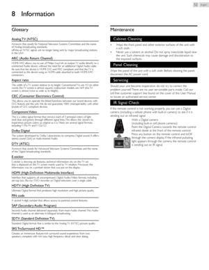 Page 52English52
8	 Information
Glossary
Analog	TV	(NTSC)
Acronym that stands for National Television Systems Committee and the name 
of Analog broadcasting standards.
off-the-air NTSC signals are no longer being sent by major broadcasting stations 
in the USA.
ARC	(Audio	Return	Channel)
HDMI-ARC allows you to use of Philips EasyLink to output TV audio directly to a 
connected Audio device, without the need for an additional Digital Audio cable. 
Be sure that the device is HDMI CEC and ARC compliant, and that...