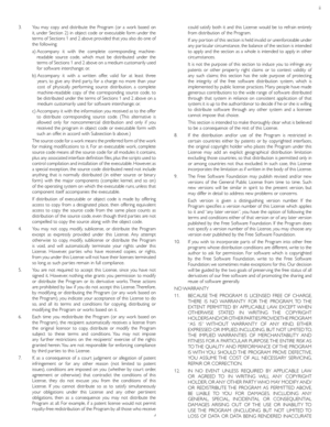 Page 56ii
3.   You may copy and distribute the Program (or a work based on 
it, under Section 2) in object code or executable form under the 
terms of Sections 1 and 2 above provided that you also do one of 
the following:
  a)  Accompany it with the complete corresponding machine-
readable source code, which must be distributed under the 
terms of Sections 1 and 2 above on a medium customarily used 
for software interchange; or,
  b)  Accompany it with a written offer, valid for at least three 
years, to give...