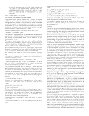 Page 57iii
OR LOSSES SUSTAINED BY YOU OR THIRD PARTIES OR 
A FAILURE OF THE PROGRAM TO OPERATE WITH ANY 
OTHER PROGRAMS), EVEN IF SUCH HOLDER OR OTHER 
PARTY HAS BEEN ADVISED OF THE POSSIBILITY OF SUCH 
DAMAGES.
END OF TERMS AND CONDITIONS
How to Apply These Terms to Your New Programs
If you develop a new program, and you want it to be of the greatest 
possible use to the public, the best way to achieve this is to make it 
free software which ever yone can redistribute and change under these 
terms. To do so,...