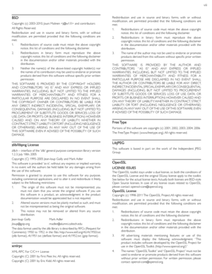 Page 62viii
BSD
Copyright (c) 2003-2010, Jouni Malinen  and contributors 
All Rights Reser ved.
Redistribution and use in source and binar y forms, with or without 
modiﬁ cation, are permitted provided that the following conditions are 
met:
1.   Redistributions of source code must retain the above copyright 
notice, this list of conditions and the following disclaimer.
2.   Redistributions in binar y form must reproduce the above 
copyright notice, this list of conditions and the following disclaimer 
in the...