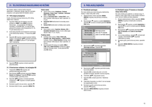 Page 1538
31. TELEVIZORIAUS NAUDOJIMAS HD REÞIME
HD (didelës raiðkos) reþimas leidþia mëgautis
aiðkesniais ir ryðkesniais vaizdais, jeigu jûs naudojate
árenginius, kurie gali perteikti HD kokybës vaizdus.
Svarbu: Norëdami perjungti televizoriø á HD reþimà,
atlikite ðiuos veiksmus:Vaizdo meniu sudaro:
ir
Iðskyrus ir V visos
kitos funkcijos veikia taip pat, kaip ir paprastai. (þr.
37 psl.)
leidþia keisti horizontalià vaizdo
padëtá.
leidþia keisti vertikalià vaizdo padëtá.
Garso meniu sudaro: ir
funkcijos, kurios...