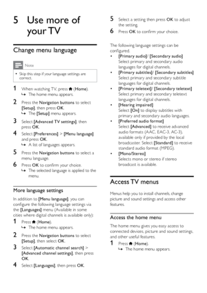 Page 1110
5 Select a setting then press OK  to adjust 
the setting.
6  Press OK  to confirm your choice.
  
The following language settings can be 
configured.
• [Primary audio] / [Secondary audio]
Select primar y and secondar y audio 
languages for digital channels.
•  [Primary subtitles] / [Secondary subtitles]
Select primar y and secondar y subtitle 
languages for digital channels.
•  [Primary teletext] / [Secondary teletext]
Select primar y and secondar y teletex t 
languages for digital channels.
•...