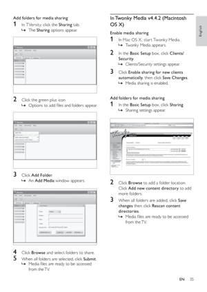 Page 3635
In Twonky Media v4.4.2 (Macintosh 
OS X)
Enable media sharing
1 In Mac OS X , star t Twonky Media.
Twonky Media appears.
 
»
2  In the Basic Setup box, click Clients/
Security .
Clients/Security settings appear.
 
»
3  Click Enable sharing for new clients 
automatically , then click Save Changes . 
Media sharing is enabled.
 
»
  
Add folders for media sharing
1  In the Basic Setup box, click Sharing .
Sharing settings appear.
 
»
 
2  Click Browse  to add a folder location. 
Click Add new content...