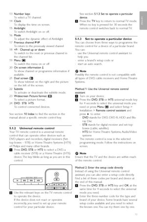 Page 1513
ENGLISH
Use more of your TV
13Number keys
To select a TV channel.
14 Clock 
To display the time on screen.
15 Ambilight
To switch Ambilight on or off.
16 Mode
To adjust the dynamic effect of Ambilight
17 Previous channel  R   
To  return to the previously viewed channel
18 +P-  Channel up or down
To switch to the next or previous channel in
the channel list.
19 Menu Ï
To  switch the menu on or off
20  On screen information  i
To  show channel or programme information if
a vailable.
21 Dual screen  b...