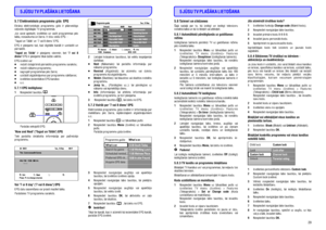 Page 2828 5.7 Elektroniskais programmu gids EPGEkrâna elektroniskais programmu gids ir plânveidîgs
ceïvedis digitâlajâs TV programmâs.
Jûs varat apskatît, izvçlçties un vadît programmas pçc
laika, nosaukuma un þanra. Ir divu veidu EPG -
Tagad un Tâlâk un 7 vai 8 dienu EPG.
EPG ir pieejams tad, kad digitâlie kanâli ir uzstâdîti un
pârraidîti.
ir pieejams vienmçr, bet
EPG ir pieejams tikai daþâs valstîs.
EPG izvçlnç var:
redzçt dotajâ brîdî pârraidîto programmu sarakstu;
redzçt nâkamo programmu;
sagrupçt...